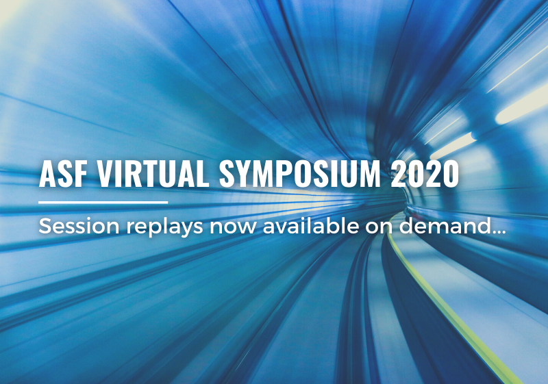 ASF Virtual Symposium 2020 - Session replays now available on demand